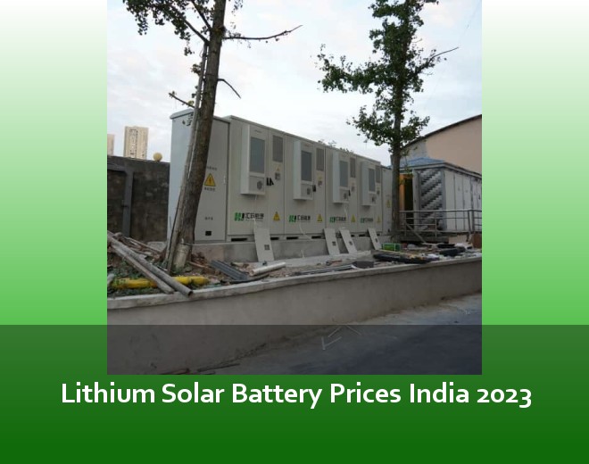 Lithium Solar Battery Prices India 2023
